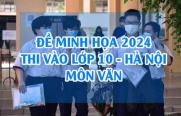 Đề minh họa vào 10 môn Văn 2024 Hà nội